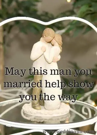 May this man you married help show you the way