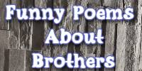 Funny Poems About Brothers