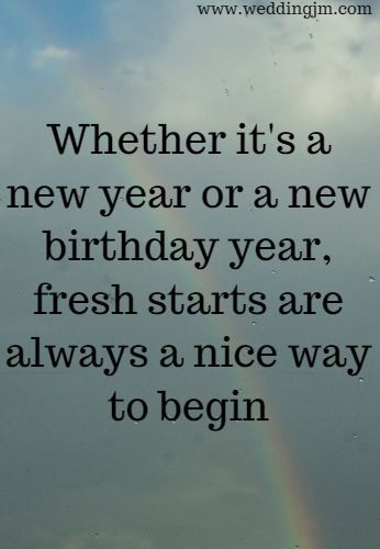 Whether it's a new year or a new birthday year, fresh starts are always a nice way to begin