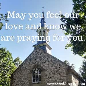 May you feel our love and know we are praying for you. 