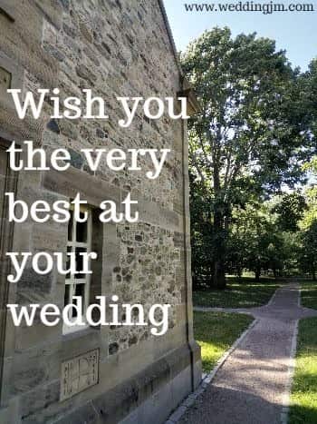 wish you the very best at your wedding.