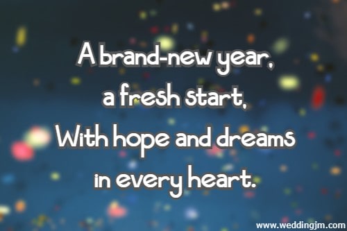 A brand-new year, a fresh start, With hope and dreams in every heart.