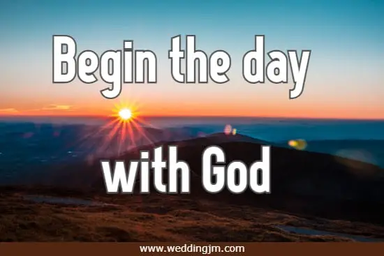Begin the day with God