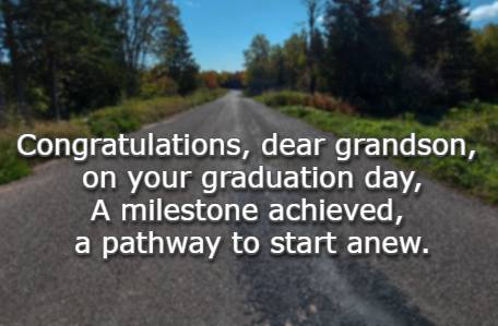 Congratulations, dear grandson, on your graduation day, A milestone achieved, a pathway to start anew.