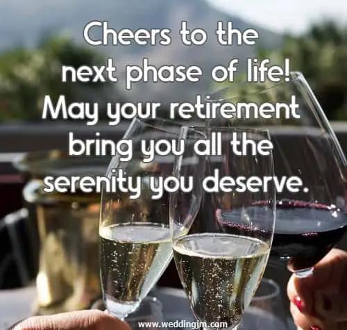 Cheers to the next phase of life! May your retirement bring you all the serenity you deserve.