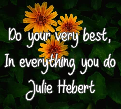 do your very best, in everything you do