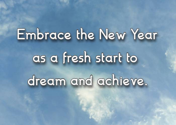 Embrace the New Year as a fresh start to dream and achieve.