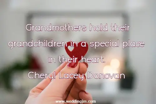 Grandmothers hold their grandchildren in a special place in their heart.