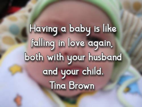 Having a baby is like falling in love again, both with your husband and your child