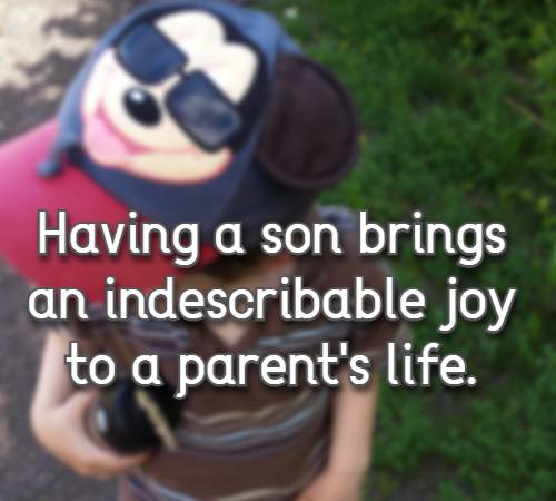 Having a son brings an indescribable joy to a parent's life