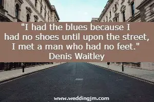 I had the blues because I had no shoes until upon the street, I met a man who had no feet