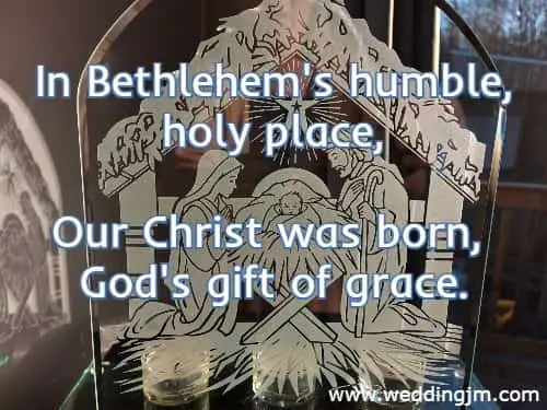 In Bethlehem's humble, holy place, Our Christ was born, God's gift of grace.