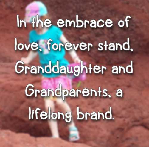 In the embrace of love, forever stand, Granddaughter and Grandparents, a lifelong brand.