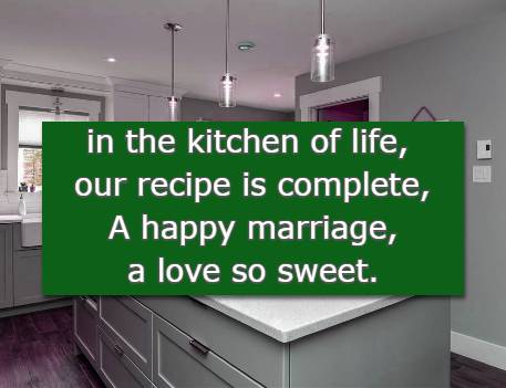 in the kitchen of life, our recipe is complete, A happy marriage, a love so sweet.