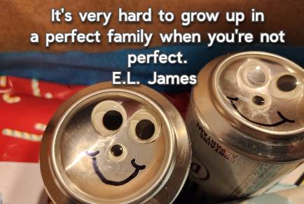 It's very hard to grow up in a perfect family when you're not perfect.