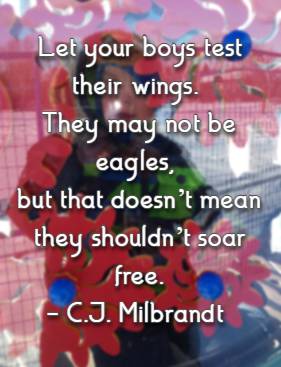 Let your boys test their wings. They may not be eagles, but that doesn�t mean they shouldn�t soar free.