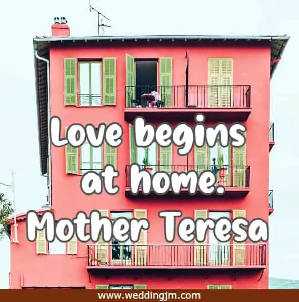 Love begins at home.