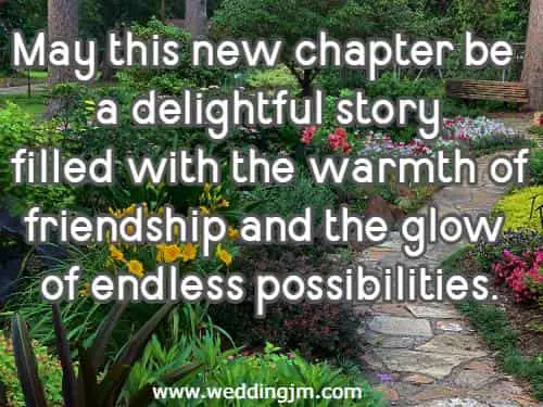May this new chapter be a delightful story filled with the warmth of friendship and the glow of endless possibilities.