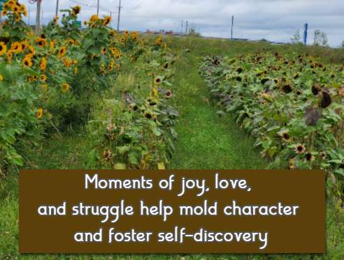 Moments of joy, love, and struggle help mold character and foster self-discovery