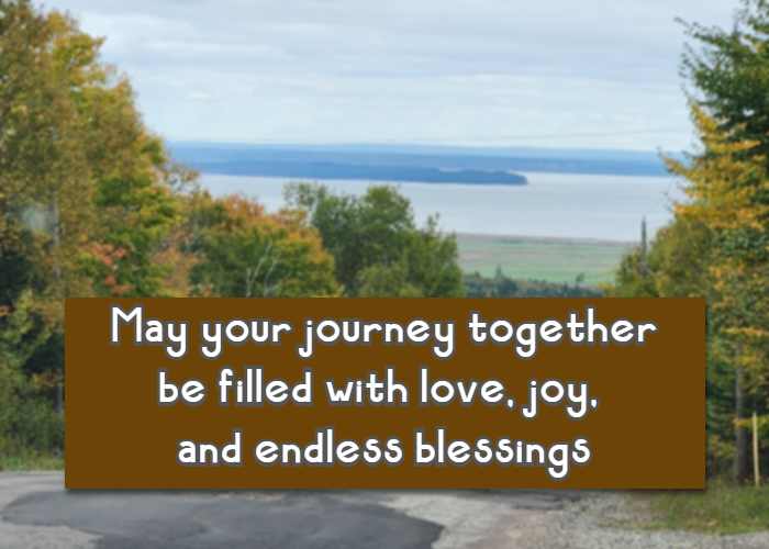 May your journey together be filled with love, joy, and endless blessings