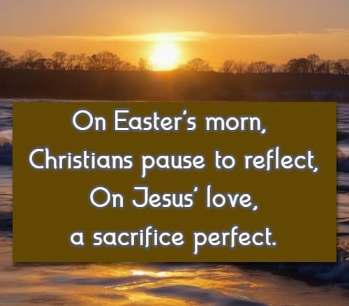 On Easter's morn, Christians pause to reflect, On Jesus' love, a sacrifice perfect.