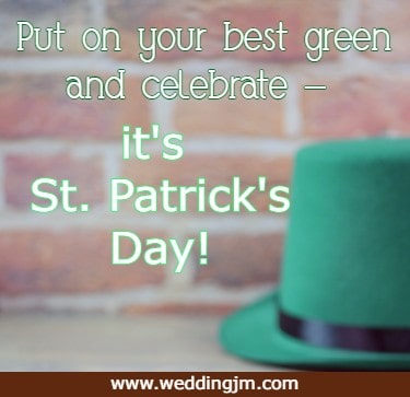 Put on your best green and celebrate - it's St. Patrick's Day!