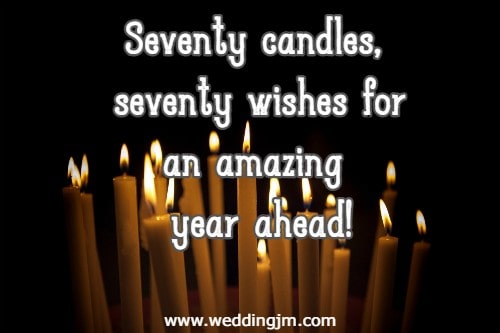  Seventy candles, seventy wishes for an amazing year ahead!