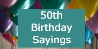 50th Birthday Sayings