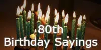 80th Birthday Sayings