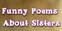 Funny Poems About Sisters