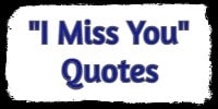 I Miss You Quotes 