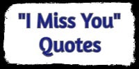 I Miss You Quotes