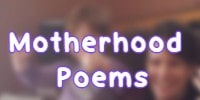 Motherhood Poems