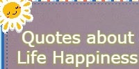 Quotes about Life Happiness