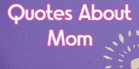 Quotes About Mom