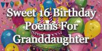 Sweet 16 Birthday Poems For Granddaughter
