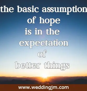 the basic assumption of hope is in the expectation of better things
