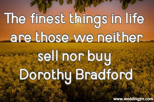 The finest things in life are those we neither sell nor buy