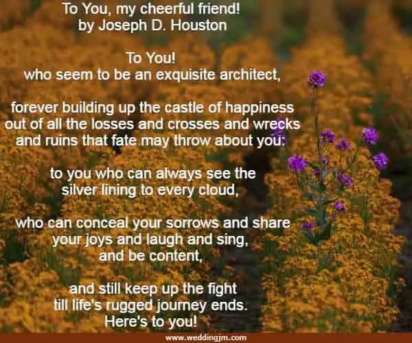 To You, my cheerful friend! 