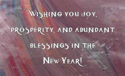 Wishing you joy, prosperity, and abundant blessings in the New Year!